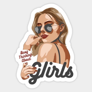 Busy Thinking About Girls Sticker